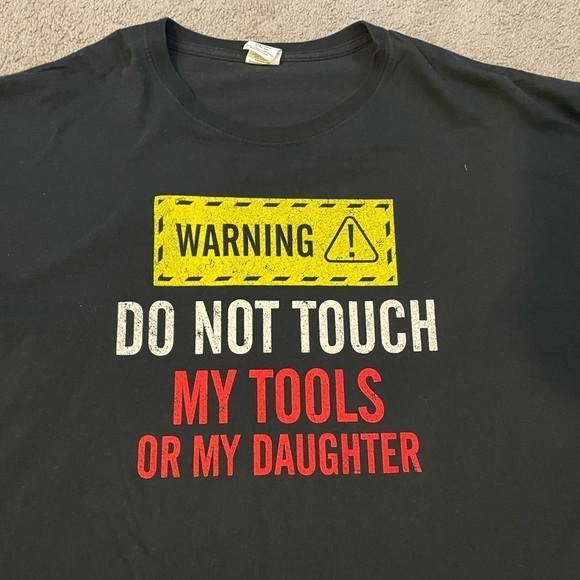 WARNING Do Not Touch My Tools Or My Daughter Black Short Sleeve T-Shirt 2XL - Picture 4 of 7